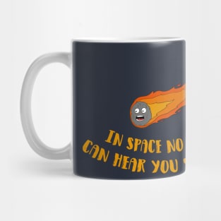 In Space No One Can Hear You Scream Mug